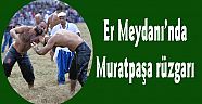 Er Meydanı’nda Muratpaşa rüzgarı