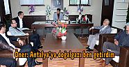 Erdal Öner: Antalya’ya doğalgazı ben getirdim