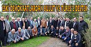 ESKİ DEMOKRATLARDAN BULUT VE TÜREL’E DESTEK