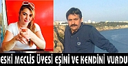 Eski Meclis Üyesi Eşini ve Kendini Vurdu