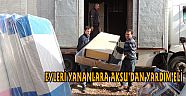 EVLERİ YANANLARA AKSU’DAN YARDIM ELİ