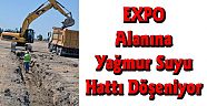 EXPO Alanına Yağmur Suyu Hattı Döşeniyor