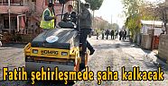 Fatih şehirleşmede şaha kalkacak
