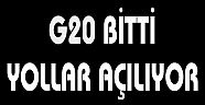 G20 BİTTİ YOLLAR AÇILIYOR...