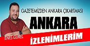 GAZETEMİZDEN ANKARA ÇIKARTMASI