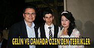 GELİN VE DAMADA ÖZEN'DEN TEBRİKLER