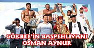 Gökbel'de Başpehlivan Osman Aynur