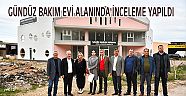 GÜNDÜZ BAKIM EVİ ALANINDA İNCELEME YAPILDI