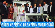 GÜREL VE PİŞİRİCİ AİLELERİNİN MUTLU GÜNÜ