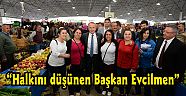 “Halkını düşünen Başkan Evcilmen”