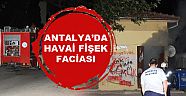 HAVAİ FİŞEK FACİASI