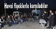 Havai fişeklerle karşıladılar