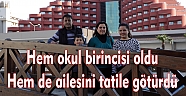 Hem okul birincisi oldu,Hem de ailesini tatile götürdü