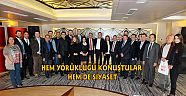 HEM YÖRÜKLÜĞÜ KONUŞTULAR HEM DE SİYASET