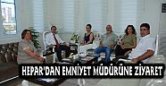 HEPAR’dan Antalya Emniyet Müdürü’ne “Hayırlı Olsun” Ziyareti