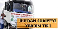 İHH'DAN SURİYE'YE YARDIM TIR'I