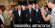 İHSANOĞLU ANTALYA'DA MEŞALELERLE KARŞILANDI