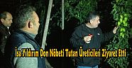 İsa Yıldırım Don Nöbeti Tutan Üreticileri Ziyaret Etti