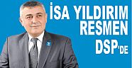 İSA YILDIRIM RESMEN DSP'DEN ADAY