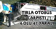 İşçi Taşıyan Otobüsle Tır Çarpıştı: 4 Ölü, 47 Yaralı