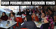 İŞKUR PERSONELLERİNE TEŞEKKÜR YEMEĞİ