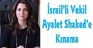 İsrailli Vekil Ayalet Shaked'e Kınama