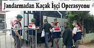 Jandarmadan Kaçak İşçi Operasyonu