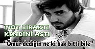 Kaan, not bırakıp kendini ağaca astı