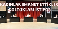 KADINLAR EMANET ETTİKLERİ KOLTUKLARI İSTİYOR