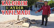 KALDIRIM 1 AYDIR YAPILMADI