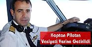 Kaptan Pilotun Vasiyeti Yerine Getirildi