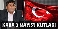 KARA 3 MAYIS'I KUTLADI...