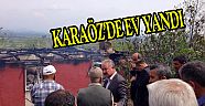 KARAÖZ’DE EV YANDI