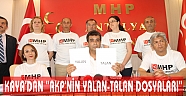 KAYA’DAN “AKP’NİN YALAN-TALAN DOSYALARI”