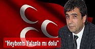KAYA,“Heybeniz Yalanla mı dolu”