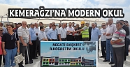 KEMERAĞZI’NA MODERN OKUL
