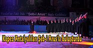 Kepez Antalyalıları Şeb-i Arus'la buluşturdu