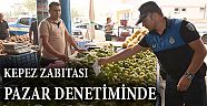 KEPEZ ZABITASI PAZAR DENETİMİNDE