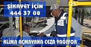 KLİMA AÇMAYANA CEZA YAĞIYOR‏