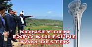 KONSEY’DEN EXPO KULESİ’NE TAM DESTEK