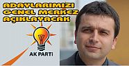KÖSE ; “Adaylarımızı Genel Merkez açıklayacak”