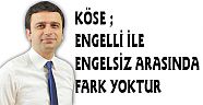 KÖSE'DEN ENGELLİLER GÜNÜ MESAJI