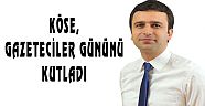 KÖSE, GAZETECİLER GÜNÜNÜ KUTLADI