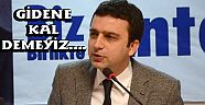 Köse, "Gidene kal demeyiz"