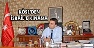 KÖSEDEN İSRAİLE KINAMA