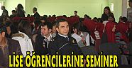 LİSE ÖĞRENCİLERİNE, “GENÇLİK VE GÜVENLİ GELECEK” KONULU KONFERANS