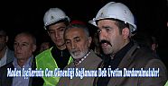 Maden İşçilerinin Can Güvenliği Sağlanana Dek Üretim Durdurulmalıdır!