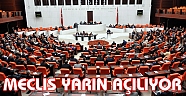 Meclis Yarın Açılıyor