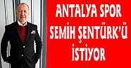 MEDİCALPARK ANTALYASPOR, SEMİH ŞENTÜRK’Ü İSTİYOR