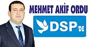 MEHMET AKİF ORDU DSP’DE